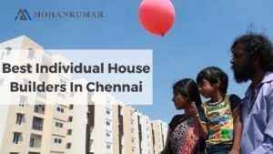Best Individual house builders in Chennai